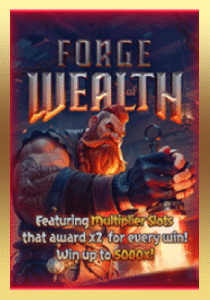 Forge wealth